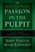 Passion in the Pulpit : Delivering Persuasive Sermons Without Being Manipulative