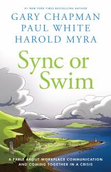 Sync or Swim : A Fable about Workplace Communication and Coming Together in a Crisis