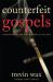 Counterfeit Gospels : Rediscovering the Good News in a World of False Hope