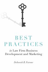 Best Practices in Law Firm Business Development and Marketing : Business Development and Marketing for Law Firms