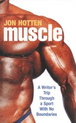 Muscle : A Writer's Trip Through a Sport with No Boundaries