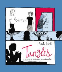 Tangles : A Story about Alzheimer's, My Mother and Me