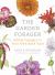 The Garden Forager : Edible Delights in Your Own Back Yard