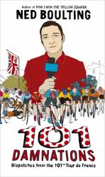 101 Damnations : Dispatches from the 101st Tour de France