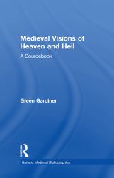 Medieval Visions of Heaven and Hell : A Sourcebook