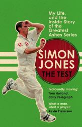 The Test : My Life, and the Inside Story of the Greatest Ashes Series