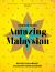 Amazing Malaysian : Recipes for Vibrant Malaysian Home Cooking