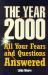 The Year 2000 : All Your Fears and Questions Answered