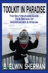 Toolkit in Paradise : The Self-Helpless Guide to a Decade of American Wit and Wisdom