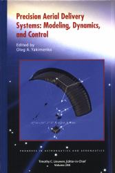 Precision Aerial Delivery Systems : Modeling, Dynamics, and Control