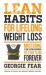 Lean Habits for Lifelong Weight Loss : Mastering 4 Core Eating Behaviors to Stay Slim Forever