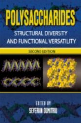 Polysaccharides : Structural Diversity and Functional Versatility, Second Edition