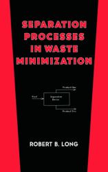 Separation Processes in Waste Minimization