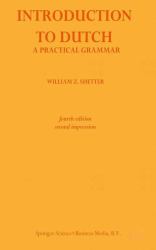 Introduction to Dutch : A Practical Grammar