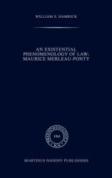 An Existential Phenomenology of Law : Maurice Merleau-Ponty