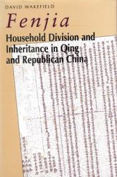 Fenjia : Household Division and Inheritance in Qing and Republican China