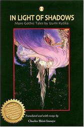 In Light of Shadows : More Gothic Tales by Izumi Kyoka