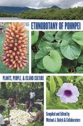 Ethnobotany of Pohnpei : Plants, People, and Island Culture