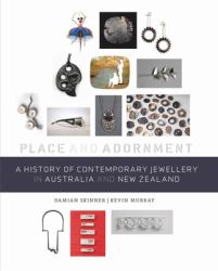 A History of Contemporary Jewellery in Australia and New Zealand : Place and Adornment