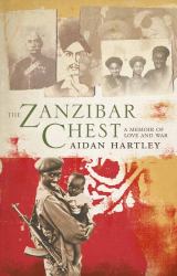 The Zanzibar Chest : A Story of Life, Love, and Death in Foreign Lands