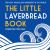 The Little Laverbread Book : The Most Marvelous Ingredient in the World