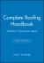 Complete Roofing Handbook : Installation, Maintenance, Repair