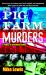 The Pig Farm Murders