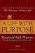 A Life with Purpose : The Story of the Man Behind the Purpose-Driven Life: Reverend Rick Warren, the Most Inspiring Pastor of Our Time