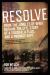 Resolve : From the Jungles of WW II Bataan,the Epic Story of a Soldier, a Flag, and a Prom Ise Kept