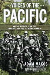 Voices of the Pacific : Untold Stories from the Marine Heroes of World War II