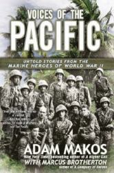 Voices of the Pacific : Untold Stories from the Marine Heroes of World War II