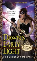 Dawn's Early Light : A Ministry of Peculiar Occurrences Novel