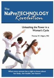 The Napro Technology Revolution : Unleashing the Power in a Woman's Cycle