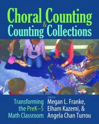 Choral Counting and Counting Collections : Transforming the PreK-5 Math Classroom