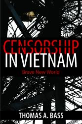 Censorship in Vietnam : Brave New World