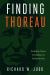 Finding Thoreau : The Meaning of Nature in the Making of an Environmental Icon