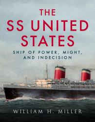 SS United States : Ship of Power, Might, and Indecision