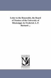 Letter to the Honorable, the Board of Trustees of the University of Mississippi by Frederick a P Barnard