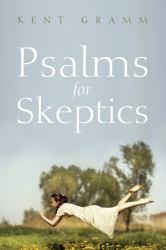 Psalms for Skeptics : (101-150)