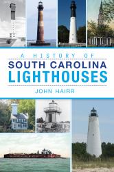 History of South Carolina Lighthouses