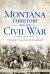 Montana Territory and the Civil War