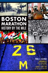 Boston Marathon History by the Mile