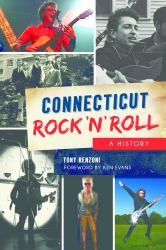 Connecticut Rock 'n' Roll : A History