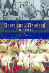 Slovenians in Cleveland : A History