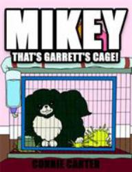 Mikey That's Garrett's Cage!