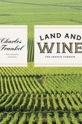 Land and Wine : The French Terroir