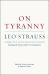 On Tyranny : Corrected and Expanded Edition, Including the Strauss-Kojève Correspondence