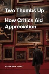 Two Thumbs Up : How Critics Aid Appreciation