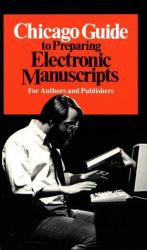 Chicago Guide to Preparing Electronic Manuscripts