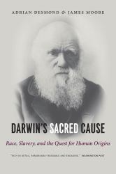 Darwin's Sacred Cause : Race, Slavery and the Quest for Human Origins